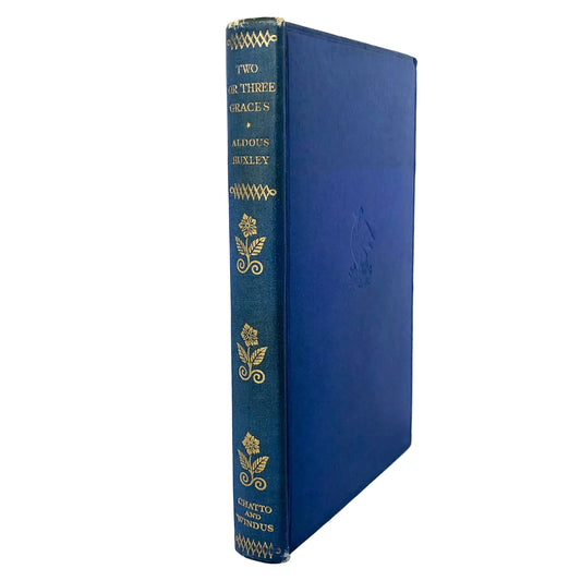 Two or Three Graces and Other Stories by Aldous Huxley [U.K. FIRST EDITION] 1933 • Chatto & Windus