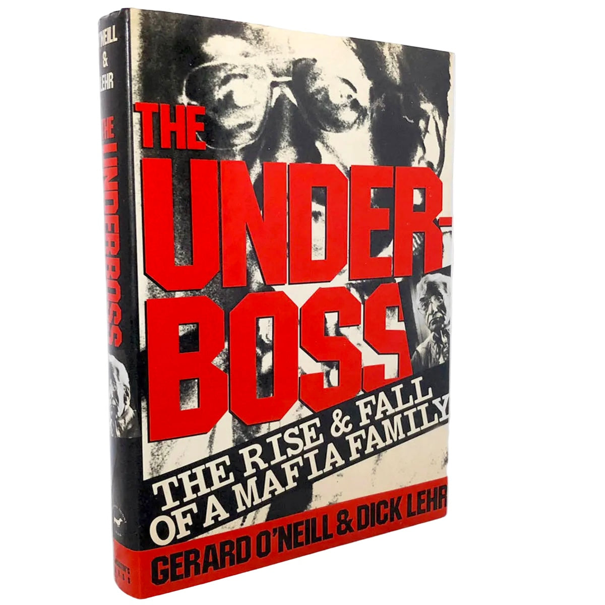 The Underboss: The Rise & Fall of a Mafia Family by Gerard O'Neill & Dick Lehr [FIRST EDITION / FIRST PRINTING] 1989