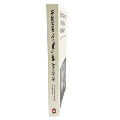 Understanding a Photograph by John Berger [FIRST EDITION U.K. PAPERBACK] 2013 • Penguin Modern Classics