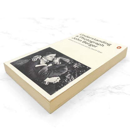 Understanding a Photograph by John Berger [FIRST EDITION U.K. PAPERBACK] 2013 • Penguin Modern Classics
