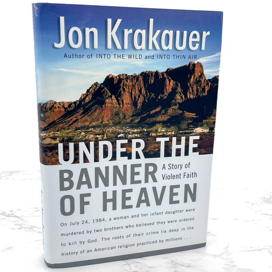 Under the Banner of Heaven: A Story of Violent Faith by Jon Krakauer [FIRST EDITION • FIRST PRINTING] 2003 • Doubleday