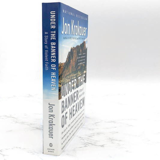 Under the Banner of Heaven: A Story of Violent Faith by Jon Krakauer [FIRST PAPERBACK PRINTING] 2004 • Anchor Books