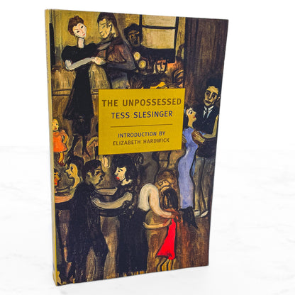 The Unpossessed by Tess Slesinger [DELUXE TRADE PAPERBACK] 2002 • NYRB