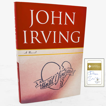 Until I Find You by John Irving SIGNED! [FIRST EDITION • FIRST PRINTING] 2005 • Random House