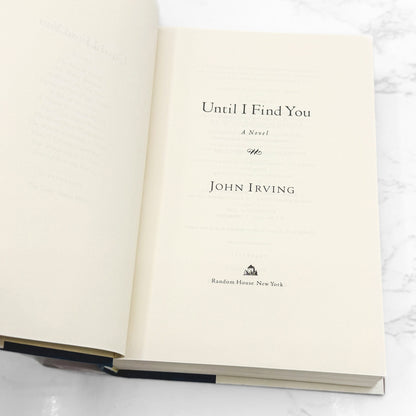 Until I Find You by John Irving SIGNED! [FIRST EDITION • FIRST PRINTING] 2005 • Random House