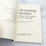 The Vanishing Hitchhiker: American Urban Legends & Their Meanings by Jan Harold Brunvand [FIRST EDITION PAPERBACK] 1981 • W.W. Norton