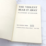 The Violent Bear it Away by Flannery O'Connor [FIRST PAPERBACK PRINTING] 1966 • The Noonday Press