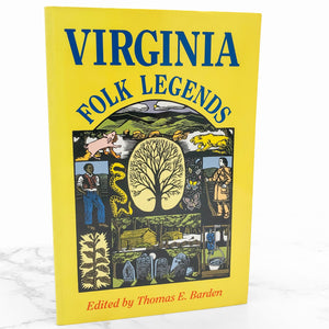 Virginia Folk Legends edited by Thomas E. Barden [FIRST EDITION TRADE PAPERBACK] 1991 • University of Virginia Press