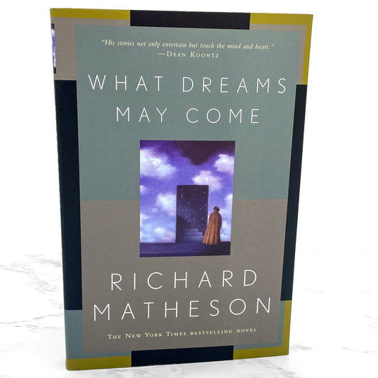 What Dreams May Come by Richard Matheson [TRADE PAPERBACK RE-ISSUE] 2004 • TOR