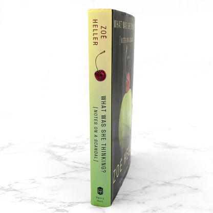 What Was She Thinking? [Notes on a Scandal] by Zoë Heller [FIRST EDITION • FIRST PRINTING] 2003 • Henry Holt