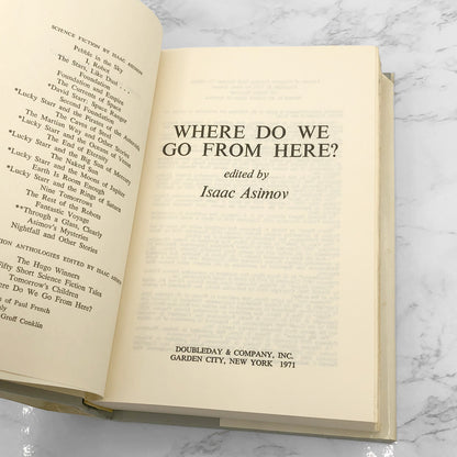 Where Do We Go from Here? edited by Isaac Asimov [1971 HARDCOVER] • Doubleday