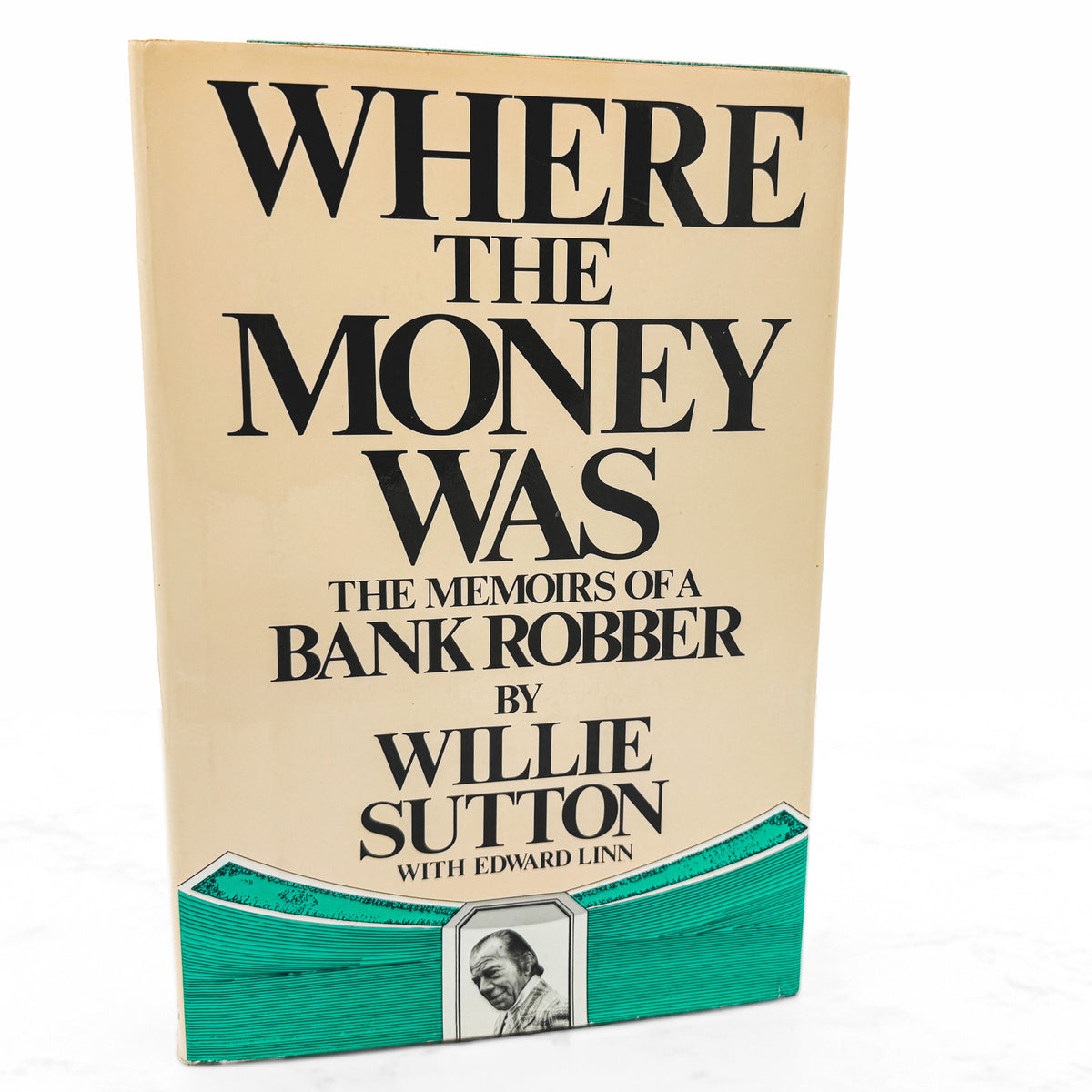 Where the Money Was: The Memoirs of a Bank Robber by Willie Sutton [FIRST EDITION • FIRST PRINTING] 1976 • The Viking Press