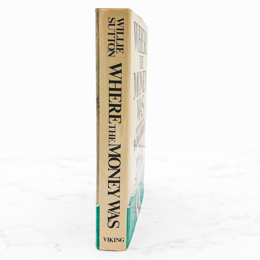 Where the Money Was: The Memoirs of a Bank Robber by Willie Sutton [FIRST EDITION • FIRST PRINTING] 1976 • The Viking Press