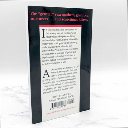Wicked Women: Black Widows, Child Killers & Other Women In Crime by Betty Sowers Alt & Sandra Wells SIGNED x2 [FIRST EDITION PAPERBACK] 2000 • Paladin