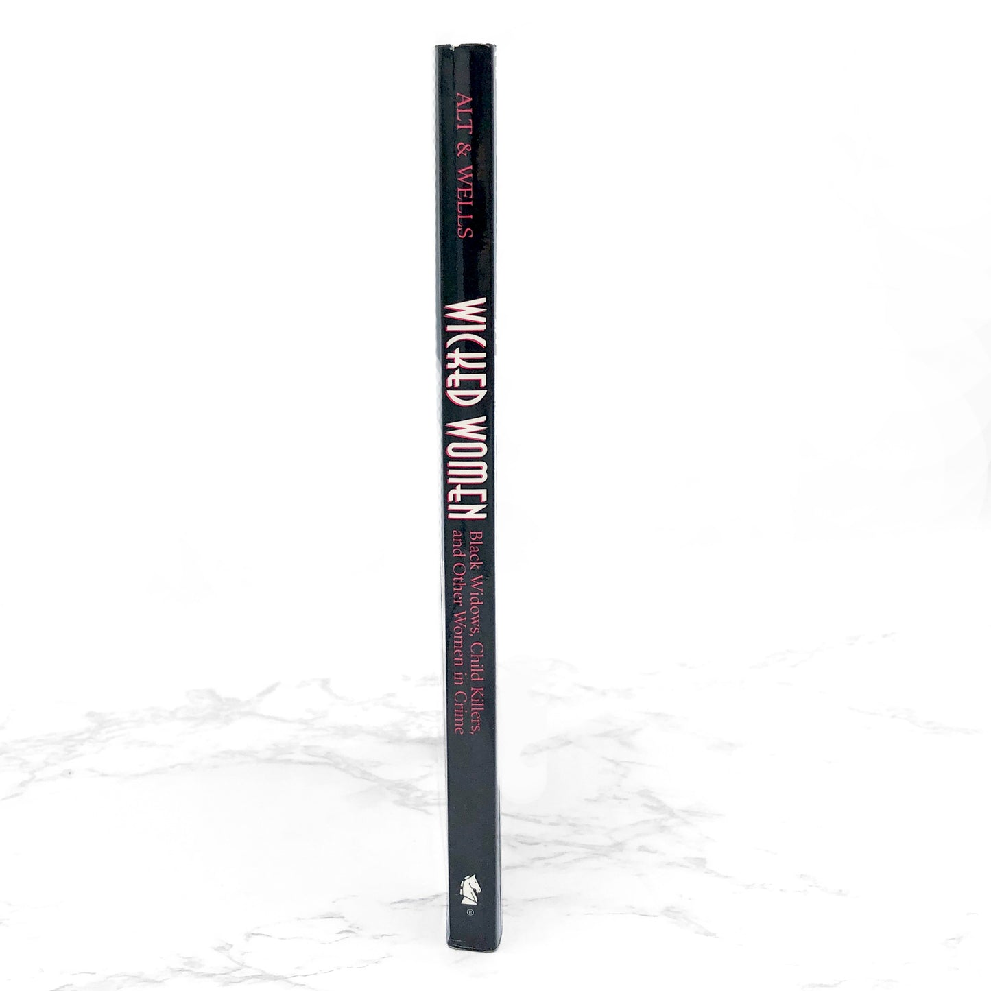 Wicked Women: Black Widows, Child Killers & Other Women In Crime by Betty Sowers Alt & Sandra Wells SIGNED x2 [FIRST EDITION PAPERBACK] 2000 • Paladin