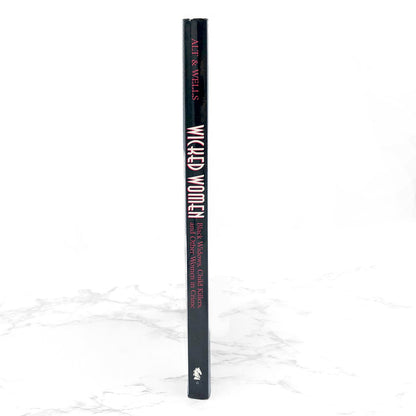 Wicked Women: Black Widows, Child Killers & Other Women In Crime by Betty Sowers Alt & Sandra Wells SIGNED x2 [FIRST EDITION PAPERBACK] 2000 • Paladin