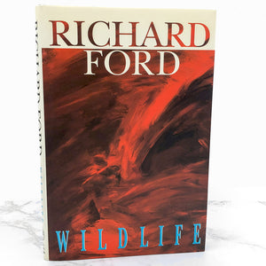 Wildlife by Richard Ford [FIRST EDITION • FIRST PRINTING] 1990 • Little Brown & Co.