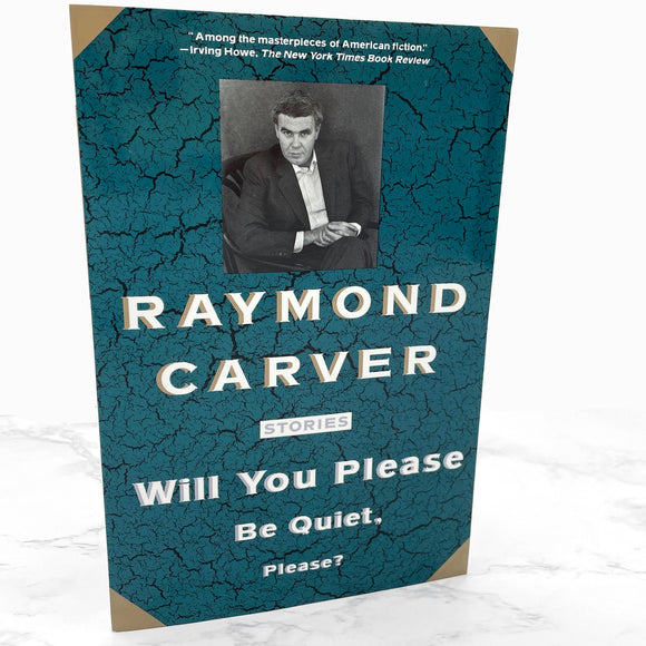 Will You Please Be Quiet, Please? Stories by Raymond Carver [TRADE PAPERBACK] 1992 • Vintage Contemporaries