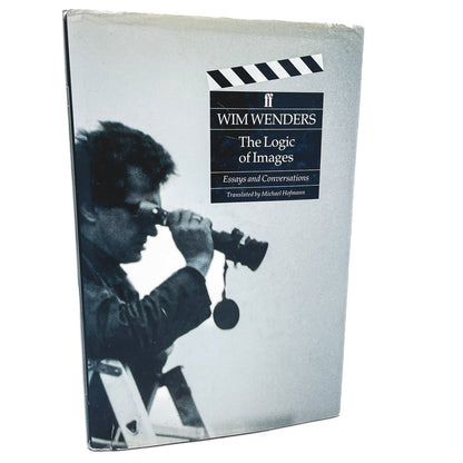 The Logic of Images: Essays & Conversations by Wim Wenders [U.K. FIRST EDITION] 1991 • Faber & Faber Film