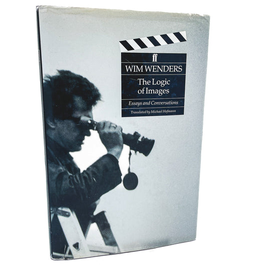 The Logic of Images: Essays & Conversations by Wim Wenders [U.K. FIRST EDITION] 1991 • Faber & Faber Film