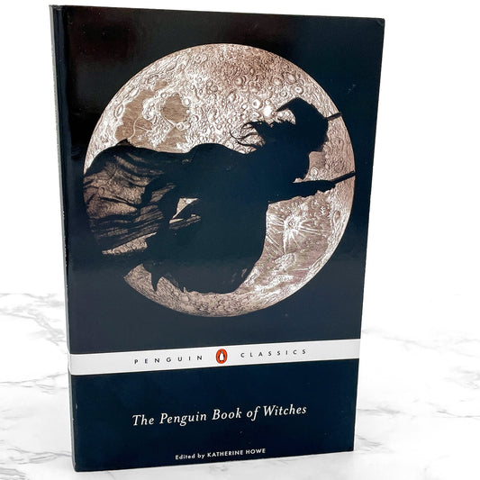 The Penguin Book of Witches edited by Katherine Howe [TRADE PAPERBACK] 2014 • Penguin Classics