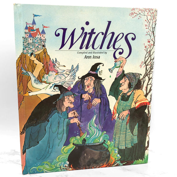 WITCHES compiled & illustrated by Ann Iosa [FIRST EDITION PICTURE BOOK] 1981 • Grosset & Dunlap