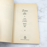 ZERO db + Other Stories by Madison Smartt Bell [FIRST PAPERBACK PRINTING] 1988 • Penguin