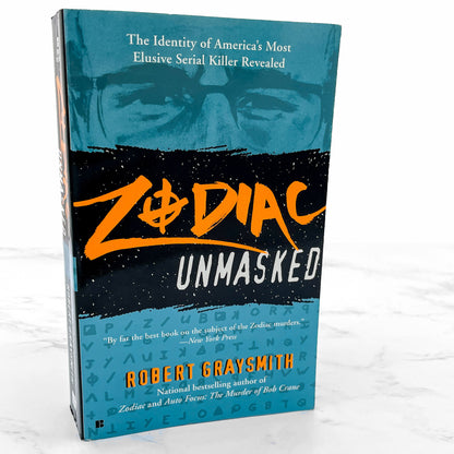 Zodiac Unmasked: The Identity of America's Most Elusive Serial Killer Revealed by Robert Graysmith [FIRST PAPERBACK PRINTING] 2003 •Berkley