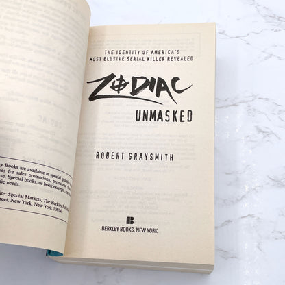 Zodiac Unmasked: The Identity of America's Most Elusive Serial Killer Revealed by Robert Graysmith [FIRST PAPERBACK PRINTING] 2003 •Berkley