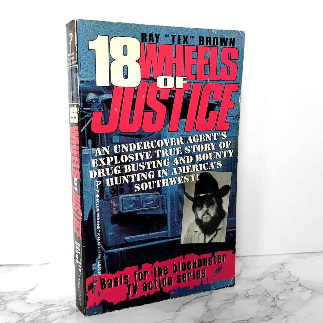 18 Wheels of Justice by Ray Tex Brown [FIRST EDITION / 1997]