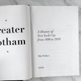 Greater Gotham: A History of New York City from 1898-1919 by Mike Wallace [FIRST EDITION] - Bookshop Apocalypse