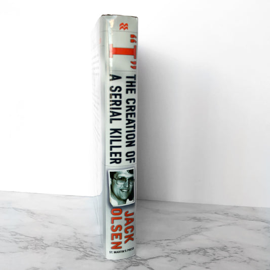 I: The Creation of a Serial Killer by Jack Olsen [2002 HARDCOVER]