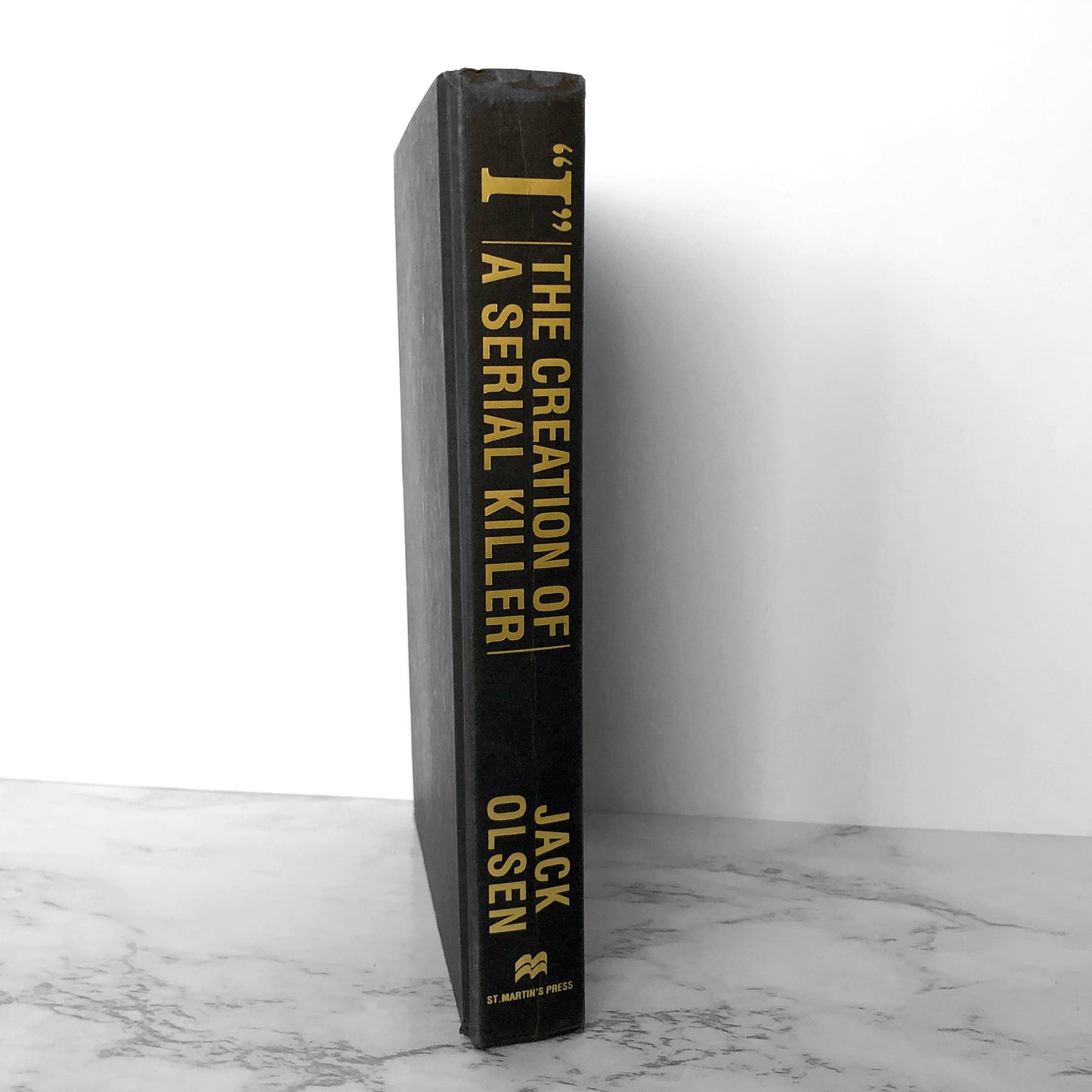 I: The Creation of a Serial Killer by Jack Olsen [2002 HARDCOVER]