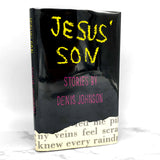 Jesus' Son by Denis Johnson [FIRST EDITION] 1993