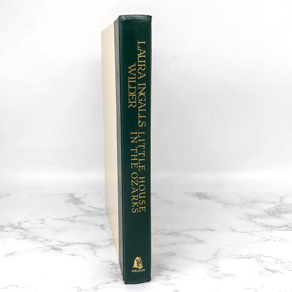 Little House in the Ozarks: The Rediscovered Writings by Laura Ingalls Wilder [FIRST EDITION] 1991 • Thomas Nelson