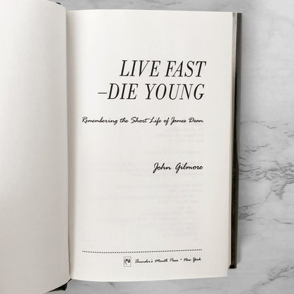 Live Fast Die Young: Remembering the Short Life of James Dean by John Gilmore [FIRST EDITION] 1997