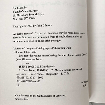 Live Fast Die Young: Remembering the Short Life of James Dean by John Gilmore [FIRST EDITION] 1997