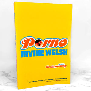 Porno by Irvine Welsh [FIRST PAPERBACK PRINTING] 2003