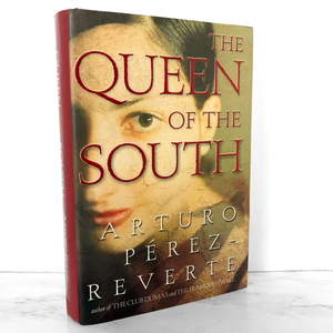 The Queen of the South by Arturo Pérez-Reverte [U.S. FIRST EDITION / FIRST PRINTING]