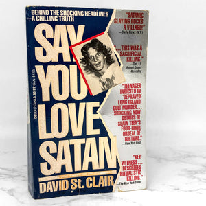 Say You Love Satan by David St. Clair [FIRST EDITION / FIRST PRINTING] 1987