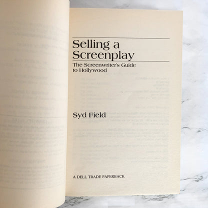 Selling a Screenplay: The Screenwriter's Guide to Hollywood by Syd Field [TRADE PAPERBACK / 1989]