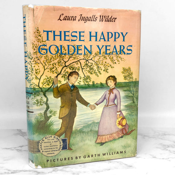 These Happy Golden Years by Laura Ingalls Wilder • Garth Williams [SECOND HARDCOVER EDITION] 1953 • Harper & Bros. • Little House #8