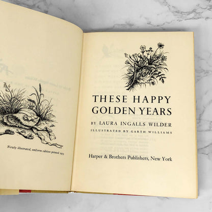 These Happy Golden Years by Laura Ingalls Wilder • Garth Williams [FIRST EDITION THUS] 1953 • Harper & Bros. • Little House #8