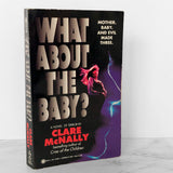 What About the Baby? by Clare McNally [1993 ONYX PAPERBACK]