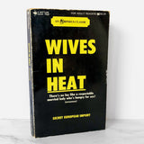 Wives in Heat by Anonymous [1972 SLEAZE PAPERBACK]