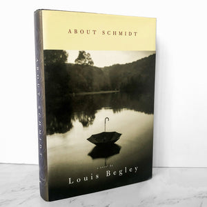 About Schmidt by Louis Begley [FIRST EDITION / 1996] - Bookshop Apocalypse