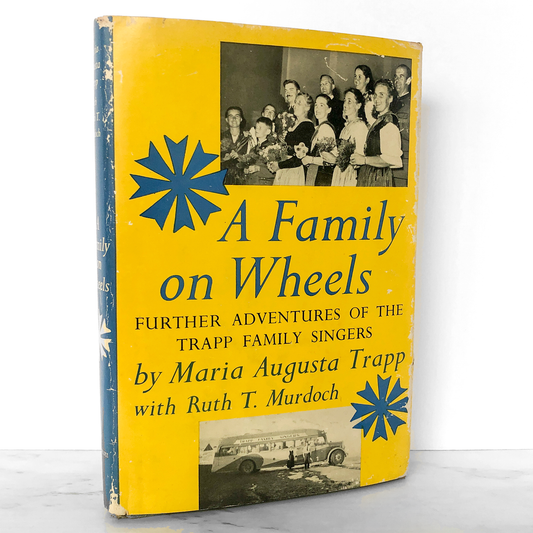 A Family on Wheels: Further Adventures of the Trapp Family by Maria von Trapp [FIRST EDITION / 1959]