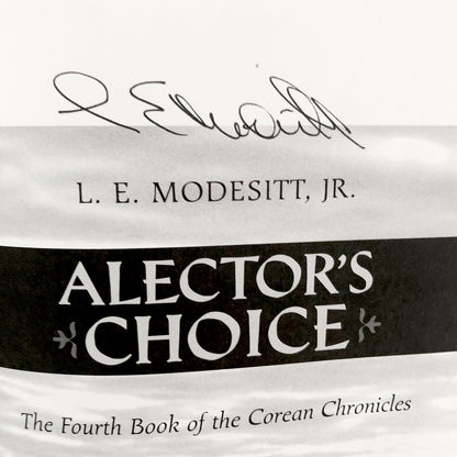 Alector's Choice by L.E. Modesitt Jr. SIGNED! [FIRST EDITION / FIRST PRINTING]
