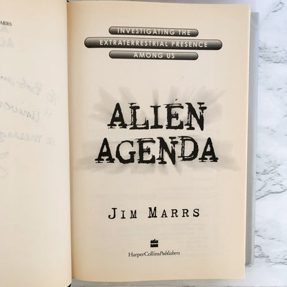 Alien Agenda: Investigating the Extraterrestrial Presence Among Us by Jim Marrs SIGNED! [FIRST EDITION]