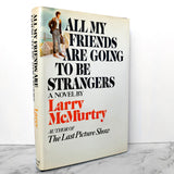 All My Friends are Going to Be Strangers by Larry McMurtry [FIRST EDITION / 1972] - Bookshop Apocalypse